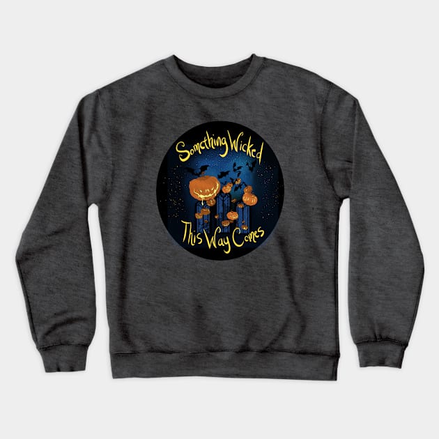 Something Wicked this way Comes Crewneck Sweatshirt by Drea D. Illustrations